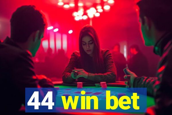 44 win bet